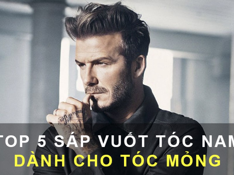 TOP  5 sáp vuốt tóc nam dành cho tóc mỏng